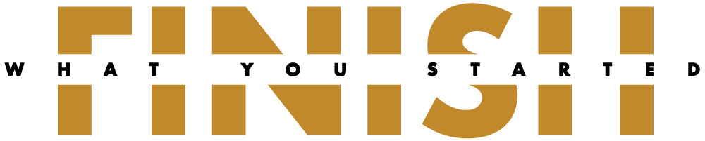 Finish What You Started